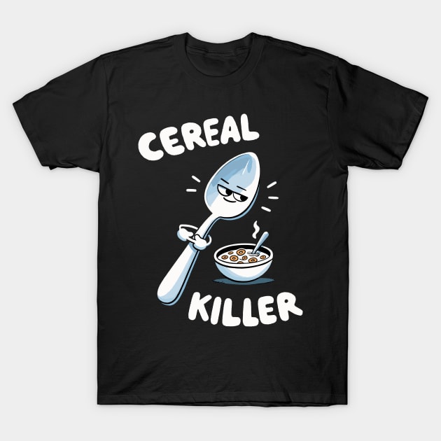 Cereal Killer Bowl T-Shirt by DoodleDashDesigns